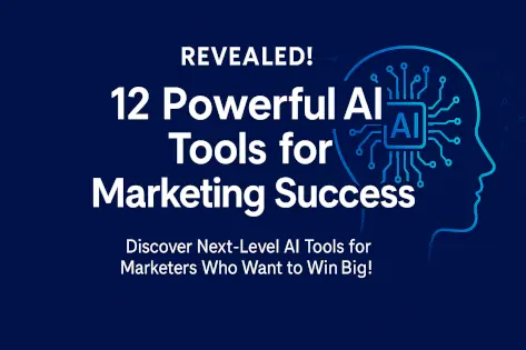 12 Powerful AI Tools to Transform Your Marketing